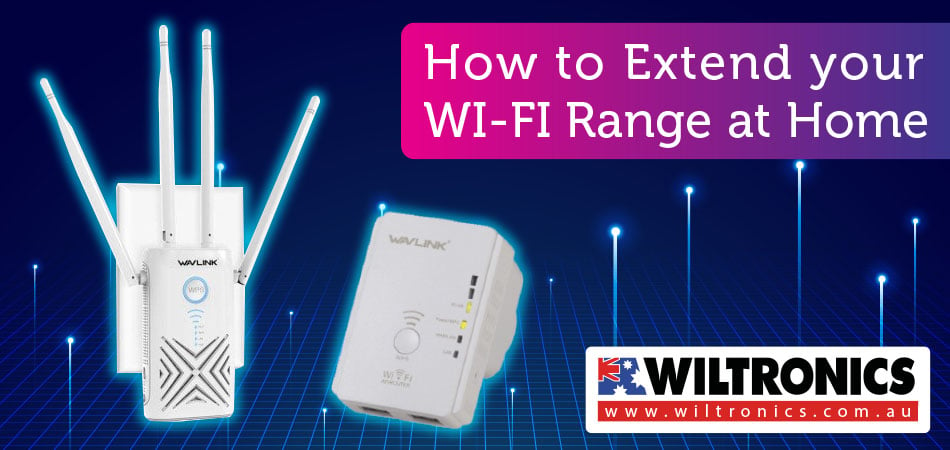 How To Extend Your Wi Fi Range At Home Wiltronics