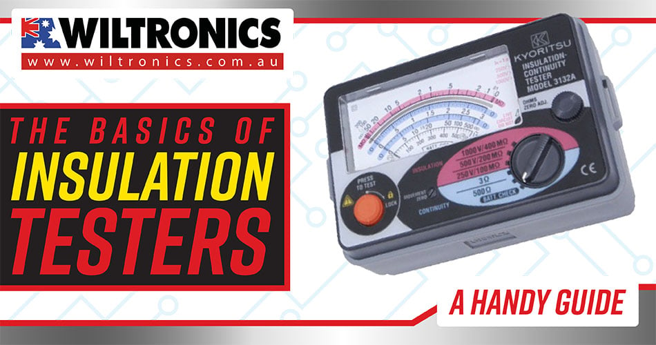 The Basics of Insulation Testers - A Handy Guide