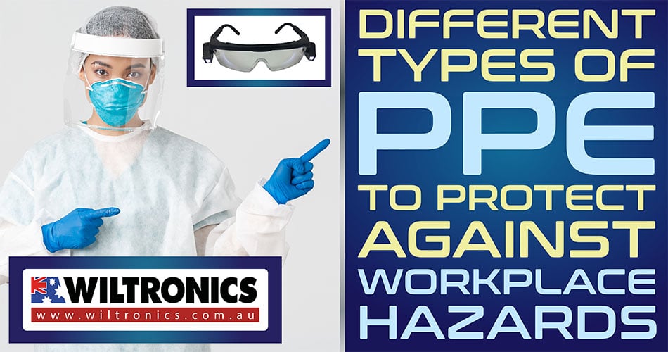 Different Types of PPE To Protect Against Workplace Hazards